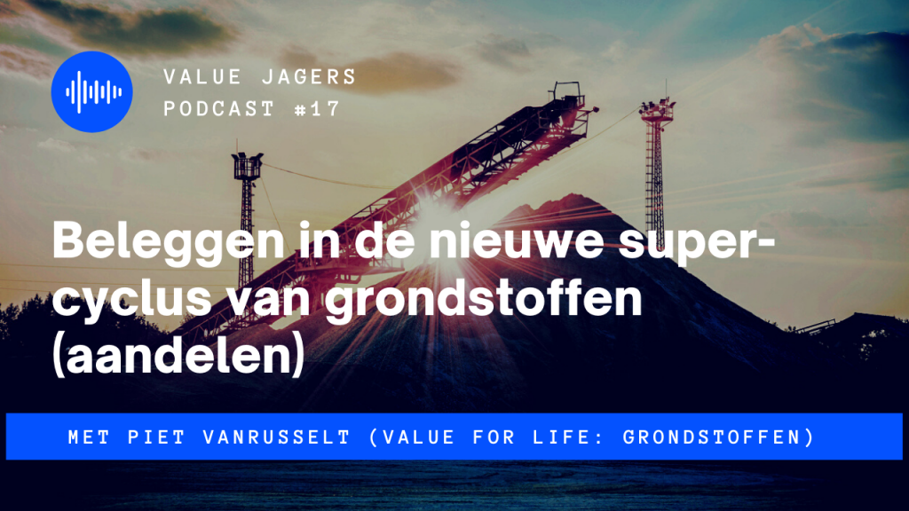 Value Jagers Podcast: Beleggen In De Nieuwe Super-cyclus Van ...